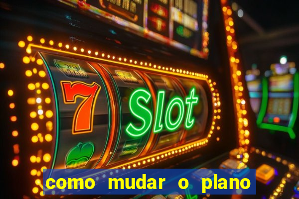 como mudar o plano tim beta mensal para semanal